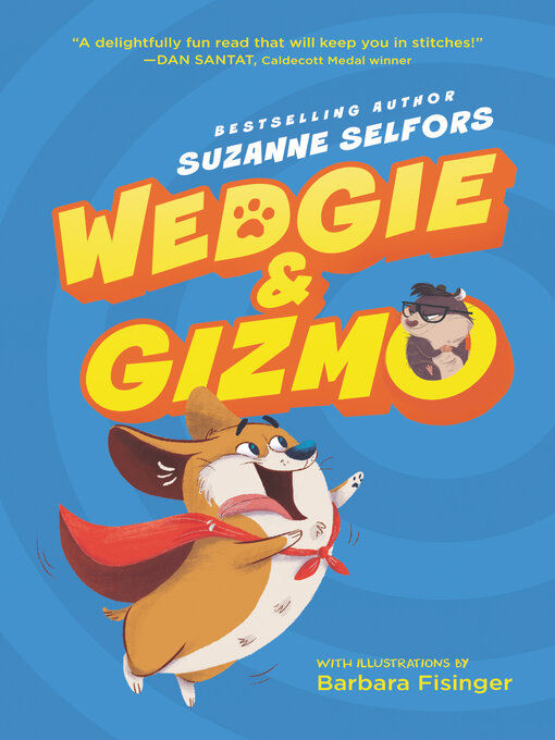 Title details for Wedgie & Gizmo by Suzanne Selfors - Wait list